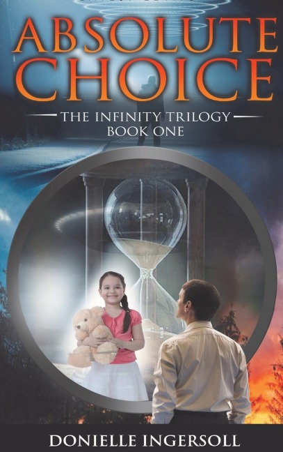 Absolute Choice: The Infinity Trilogy Book One