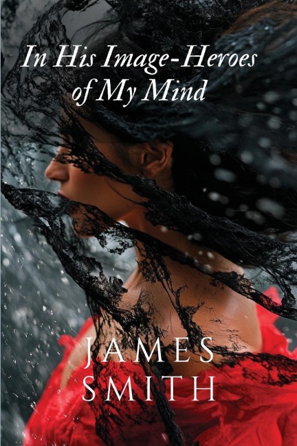 In His Image-Heroes of My Mind