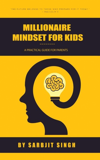 The Millionaire Mindset for Kids: A Practical Guide For Parents
