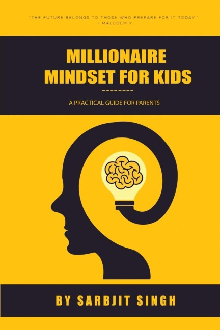 The Millionaire Mindset for Kids: A Practical Guide For Parents