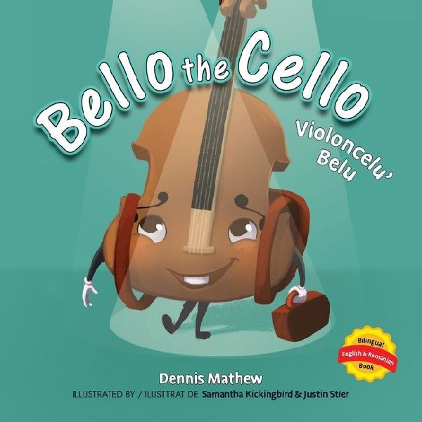 Violoncelu Belu: English/Romanian Edition: Bello the Cello
