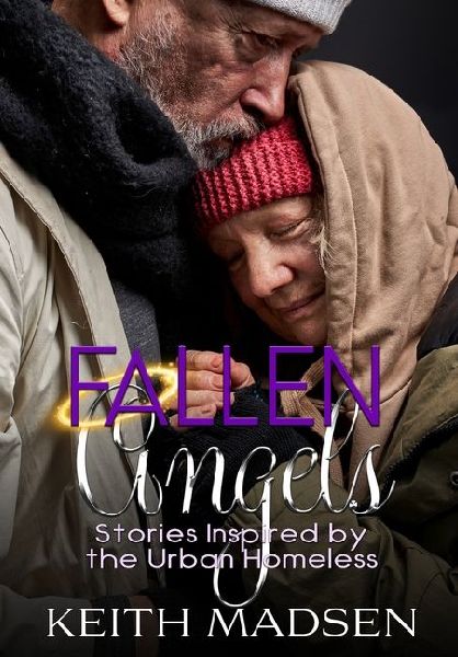 Fallen Angels: Stories Inspired by the Urban Homeless