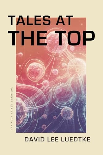 Tales at the Top The Beeze Series Book #02