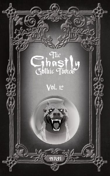 The Ghastly Gothic Tomes Vol. 12