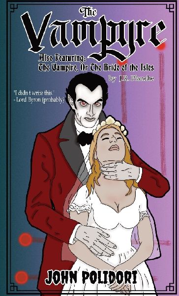 The Vampyre, Also Featuring: The Vampire; or, The Bride of the Isles