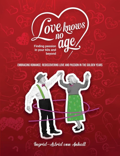 Love knows no age: Finding passion in your 60s and beyond