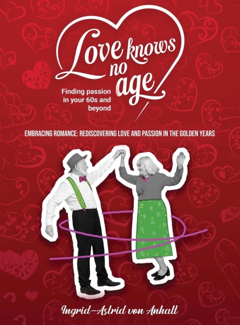 Love knows no age: Finding passion in your 60s and beyond