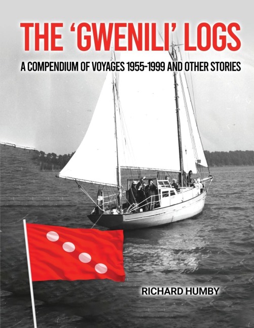 The Gwenili Logs: A compendium of voyages 1955-1999 and other stories