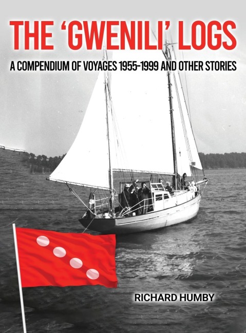 The Gwenili Logs: A compendium of voyages 1955-1999 and other stories