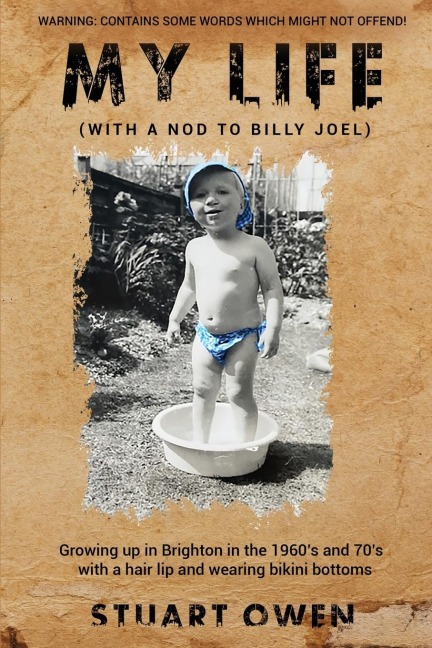 My Life (with a nod to Billy Joel): Growing up in Brighton in the 1960's and 70's with a hair lip and wearing bikini bottoms