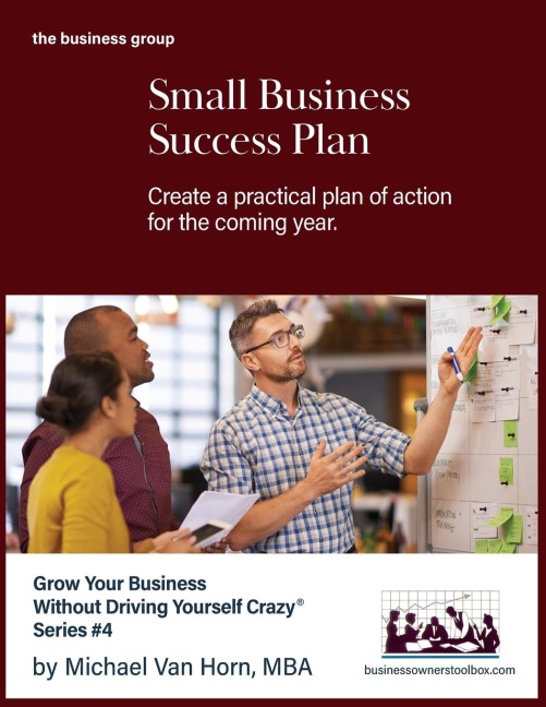 Small Business Success Plan: Create a practical plan of action for the coming year.