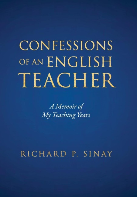 Confessions of An English Teacher: A Memoir of My Teaching Years
