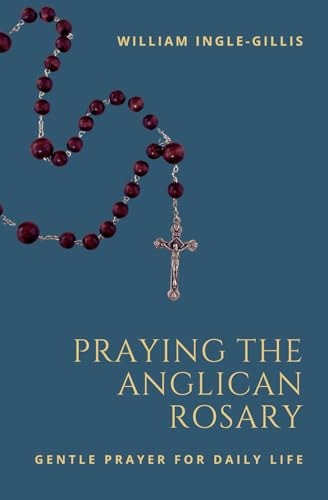 Praying the Anglican Rosary Gentle Prayer for Daily Life