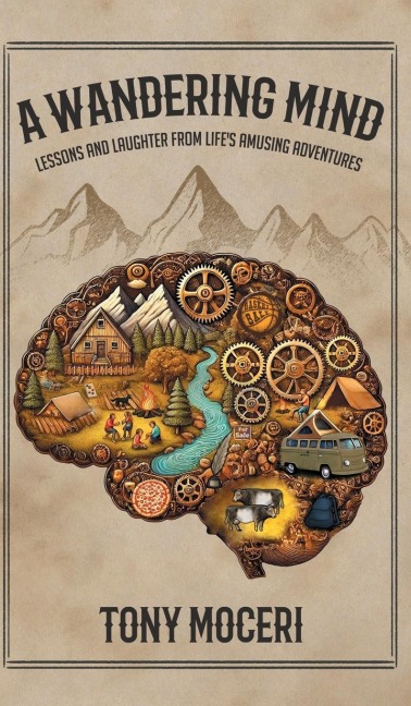 A Wandering Mind: Lessons and Laughter from Life's  Amusing Adventures