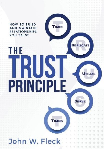The Trust Principle: How To Build and Maintain Relationships You Trust
