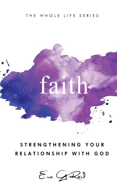 Faith: Strengthening Your Relationship With God