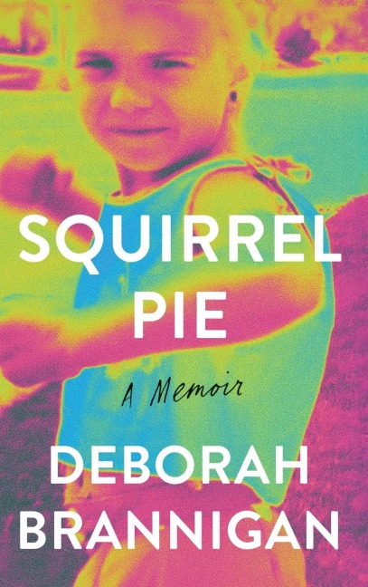 Squirrel Pie: A Memoir