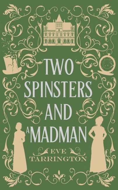 Two Spinsters and a Madman
