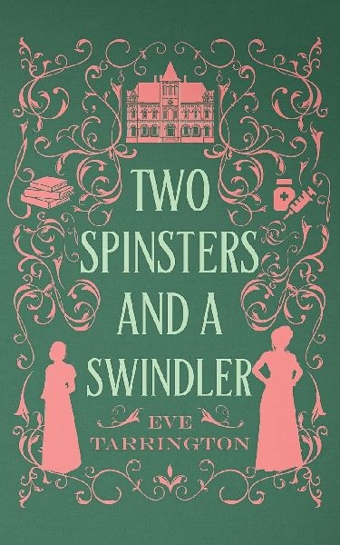 Two Spinsters and a Swindler