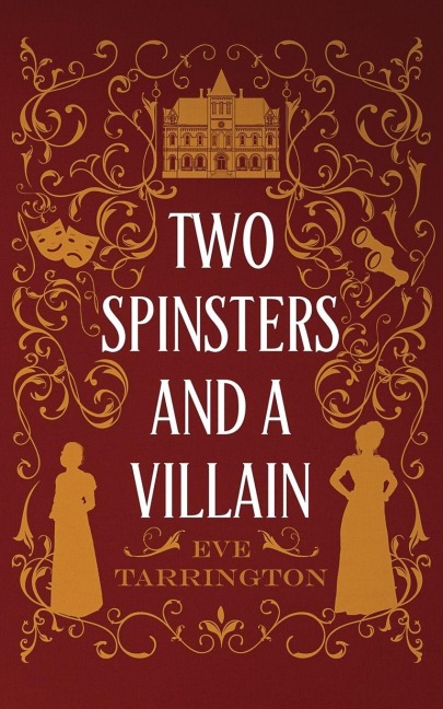 Two Spinsters and a Villain