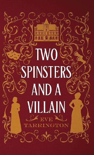 Two Spinsters and a Villain