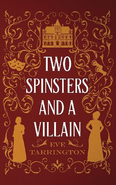 Two Spinsters and a Villain