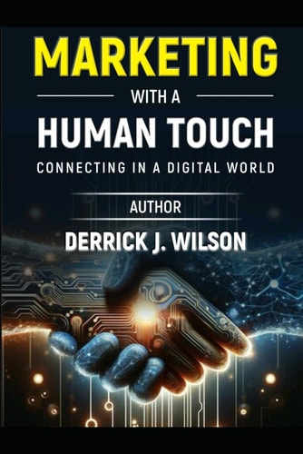 Marketing with a Human Touch Connecting in a Digital World