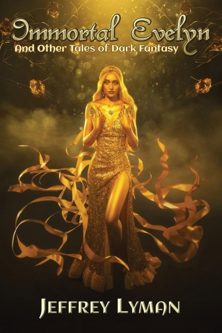 Immortal Evelyn: And Other Tales of Dark Fantasy