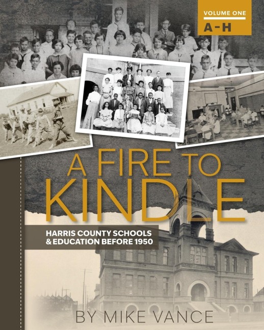 A Fire to Kindle A - H: Harris County Schools & Education Before 1950