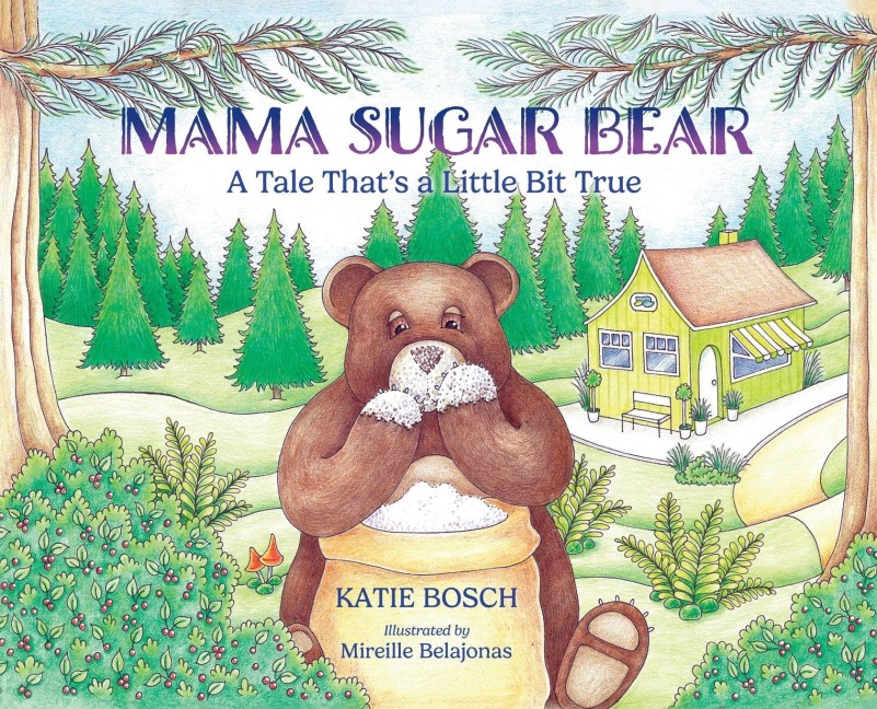 Mama Sugar Bear: A Tale Thats a Little Bit True