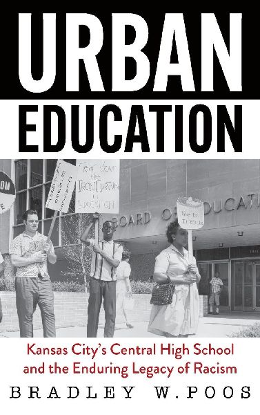 Urban Education: Kansas City's Central High School and the Enduring Legacy of Racism
