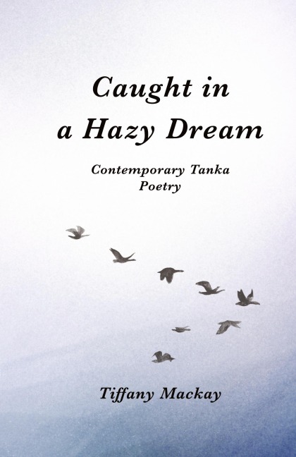 Caught in a Hazy Dream: Contemporary Tanka Poetry