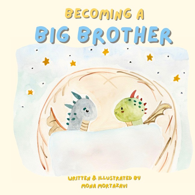 Becoming a Big Brother: A Warm and Magical Story About Change, Feelings, and the Adventure of Siblinghood
