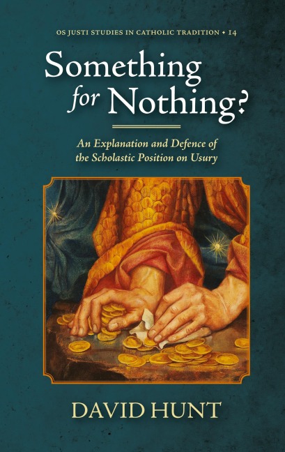 Something for Nothing?: An Explanation and Defence of the Scholastic Position on Usury