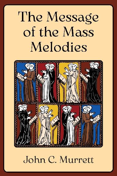 The Message of the Mass Melodies