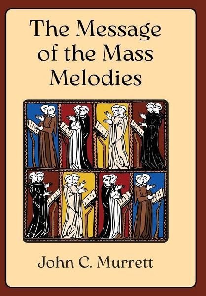 The Message of the Mass Melodies