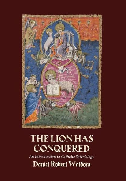 The Lion Has Conquered: An Introduction to Catholic Soteriology