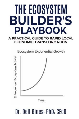 The Ecosystem Builder's Playbook A Practical Guide to Rapid, Local Economic Transformation