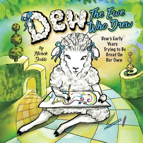 Dew, the Ewe Who Drew Dew's Early Years Trying to Be Great on Her Own