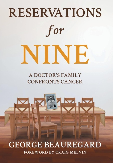 Reservations for Nine: A Doctors Family Confronts Cancer