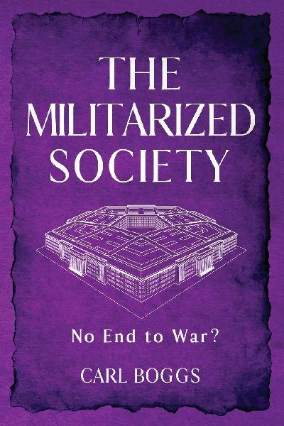 The Militarized Society: No End to War?