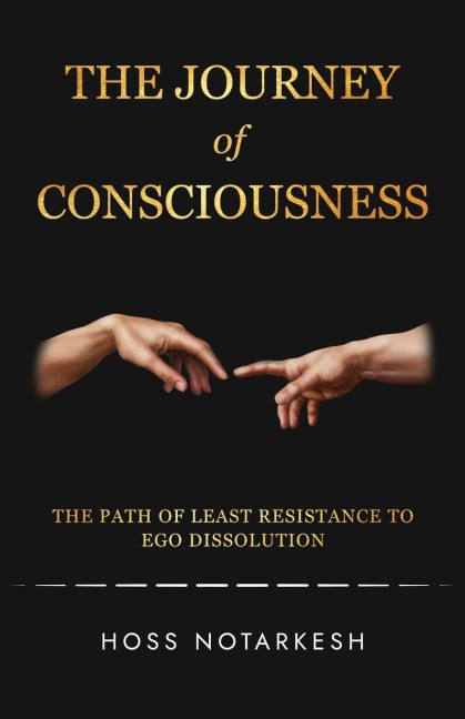 The Journey of Consciousness: The Path of Least Resistance to Ego Dissolution