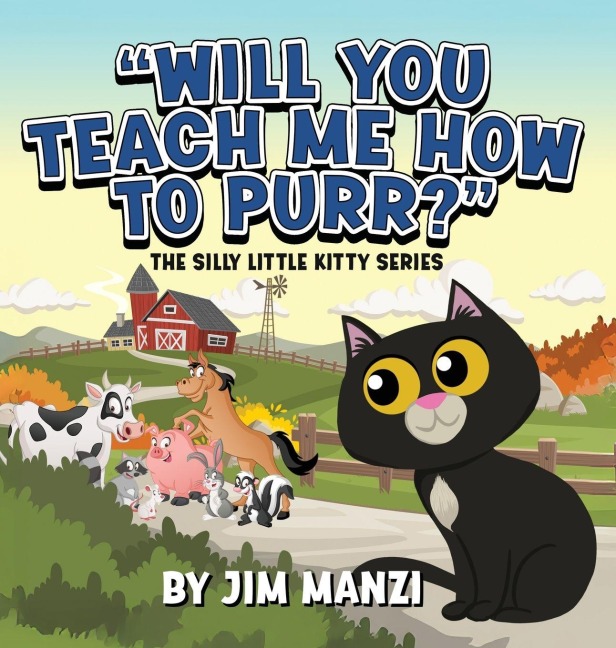 Will You Teach Me How To Purr?: The Silly Little Kitty Series