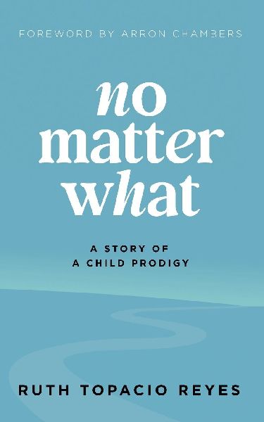 No Matter What: A Story of a Child Prodigy