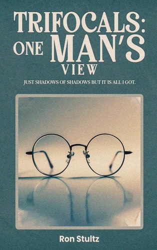 Trifocals One Man's View