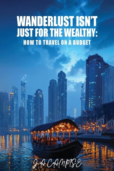 Wanderlust Isnt Just for the Wealthy: How to travel on a budget