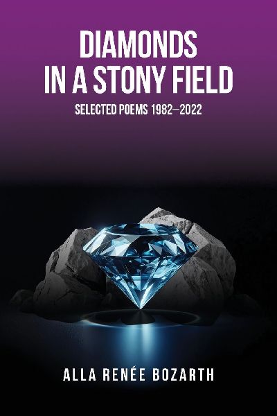 Diamonds in a Stony Field: Selected Poems 1982-2022