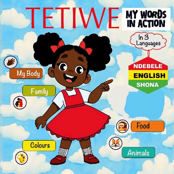 TETIWE  - Shona-Ndebele-English: My Words In Action - English-Shona-Ndebele