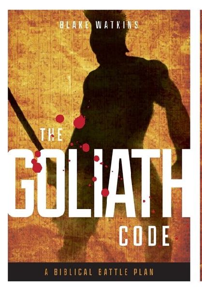 The Goliath Code: A Biblical Battle Plan For Defeating Any Giant
