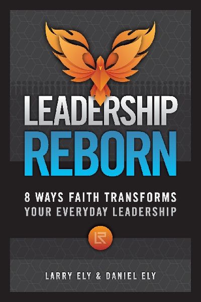 Leadership Reborn: 8 Ways Faith Transforms Your Everyday Leadership